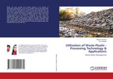 Copertina di Utilization of Waste Plastic - Processing Technology & Applications