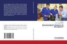 Copertina di REPLACEMENT MODELS IN RELIABILITY