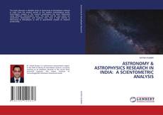 Copertina di ASTRONOMY & ASTROPHYSICS RESEARCH IN INDIA: A SCIENTOMETRIC ANALYSIS