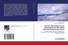 Copertina di Human Microbial Future &Intergalactic Microbial Quanal Computing Cloud