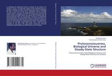 Copertina di Protoconsciousness, Biological Universe and Steady-State Structure