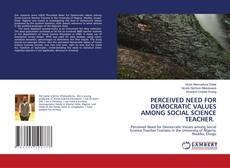 Copertina di PERCEIVED NEED FOR DEMOCRATIC VALUES AMONG SOCIAL SCIENCE TEACHER.