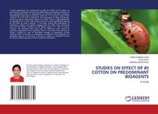 STUDIES ON EFFECT OF Bt COTTON ON PREDOMINANT BIOAGENTS kitap kapağı