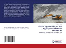 Copertina di Partial replacement of fine aggregate and coarse aggregates