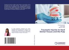 Copertina di Traumatic Injuries to Hard Dental Tissues and the Pulp