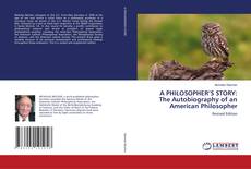 Copertina di A PHILOSOPHER’S STORY: The Autobiography of an American Philosopher