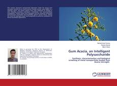 Gum Acacia, an Intelligent Polysaccharide的封面