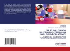 Copertina di DFT STUDIES ON NEW SULFONAMIDE COMPOUNDS WITH BIOLOGICAL ACTIVITY