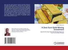 Copertina di A Zero Sum Gold Mining Investment