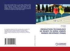 Capa do livro de PRODUCTION TECHNOLOGY OF READY-TO-SERVE UNRIPE MANGO BEVERAGE (PANA) 