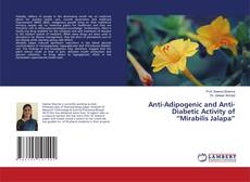 Buchcover von Anti-Adipogenic and Anti-Diabetic Activity of “Mirabilis Jalapa”