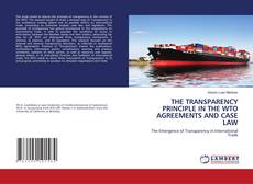 Copertina di THE TRANSPARENCY PRINCIPLE IN THE WTO AGREEMENTS AND CASE LAW