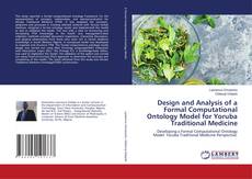 Copertina di Design and Analysis of a Formal Computational Ontology Model for Yoruba Traditional Medicine