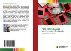 Borítókép a  FOTO PERFORMANCE como zona de interrogação - hoz