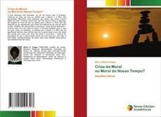 Borítókép a  Crise da Moral ou Moral do Nosso Tempo? - hoz