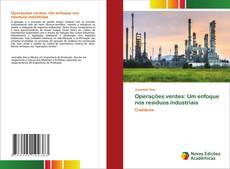Operações verdes: Um enfoque nos resíduos industriais的封面