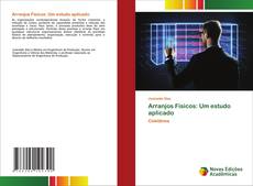 Borítókép a  Arranjos Físicos: Um estudo aplicado - hoz