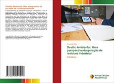 Couverture de Gestão Ambiental: Uma perspectiva da geração de resíduos industrial