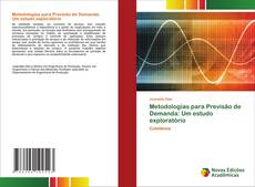 Metodologias para Previsão de Demanda: Um estudo exploratório kitap kapağı
