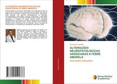 Borítókép a  ALTERAÇÕES NEUROPATOLÓGICAS ASSOCIADAS À FEBRE AMARELA - hoz