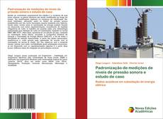 Padronização de medições de níveis de pressão sonora e estudo de caso的封面