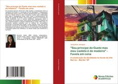 "Sou príncipe do Gueto mas meu castelo é de madeira" - Favela em cena的封面