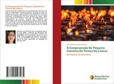 A Compreensão Do Pequeno Caminho De Teresa De Lisieux: kitap kapağı