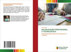 Couverture de NA EDUCAÇÃO PROFISSIONAL E TECNOLÓGICA: