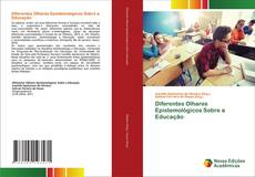 Couverture de Diferentes Olhares Epistemológicos Sobre a Educação