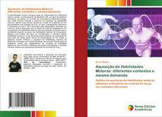 Copertina di Aquisição de Habilidades Motoras: diferentes contextos e mesma demanda