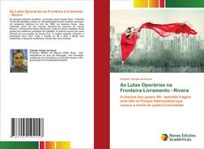 Couverture de As Lutas Operárias na Fronteira Livramento - Rivera