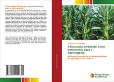 Copertina di A Educação Ambiental como instrumento para o Agronegócio