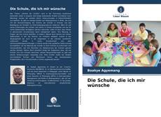 Capa do livro de Die Schule, die ich mir wünsche 