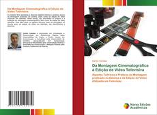 Copertina di Da Montagem Cinematográfica à Edição de Vídeo Televisiva