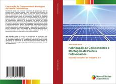 Copertina di Fabricação de Componentes e Montagem de Painéis Fotovoltaicos