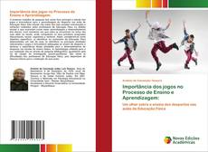 Bookcover of Importância dos jogos no Processo de Ensino e Aprendizagem: