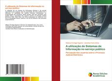 Bookcover of A utilização de Sistemas de Informação no serviço público