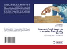 Copertina di Managing Small Businesses in Uncertain Times: Indian Context