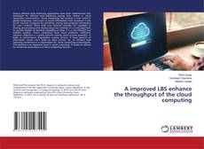 Copertina di A improved LBS enhance the throughput of the cloud computing
