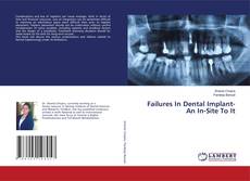 Copertina di Failures In Dental Implant- An In-Site To It