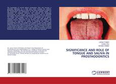 Copertina di SIGNIFICANCE AND ROLE OF TONGUE AND SALIVA IN PROSTHODONTICS