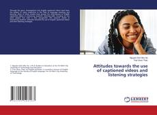 Copertina di Attitudes towards the use of captioned videos and listening strategies
