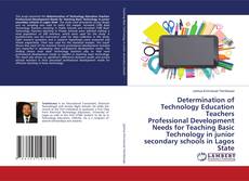 Copertina di Determination of Technology Education Teachers Professional Development Needs for Teaching Basic Technology in junior secondary schools in Lagos State