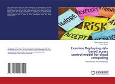 Copertina di Examine Deploying risk-based access control model for cloud computing