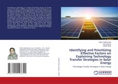 Copertina di Identifying and Prioritizing Effective Factors on Explaining Technology Transfer Strategies in Solar Energy