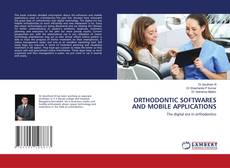 Copertina di ORTHODONTIC SOFTWARES AND MOBILE APPLICATIONS