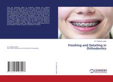 Copertina di Finishing and Detailing in Orthodontics