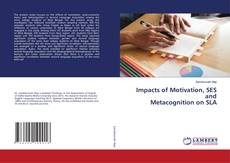 Copertina di Impacts of Motivation, SES and Metacognition on SLA