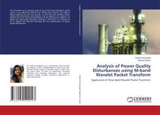 Copertina di Analysis of Power Quality Disturbances using M-band Wavelet Packet Transform