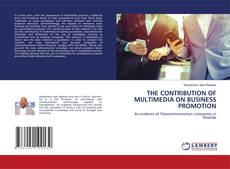 Copertina di THE CONTRIBUTION OF MULTIMEDIA ON BUSINESS PROMOTION